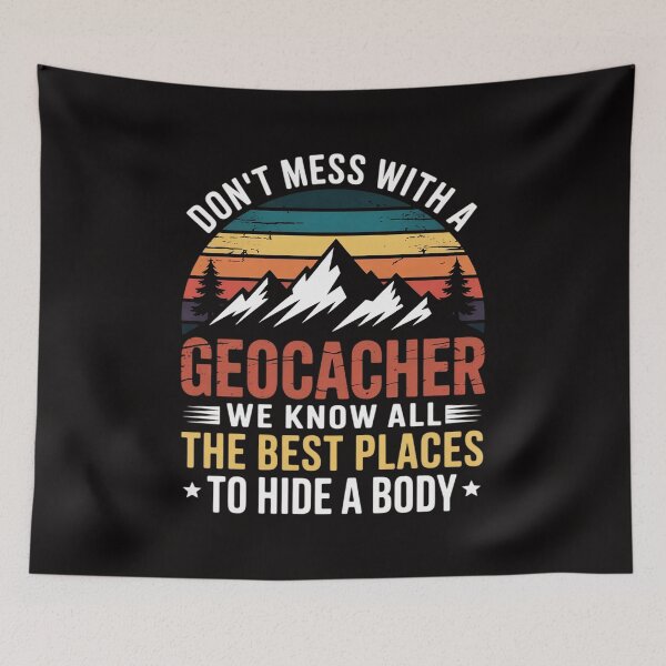 Item preview, Cool Don't Mess With A Geocacher - Geocaching designed and sold by chaeningplan.