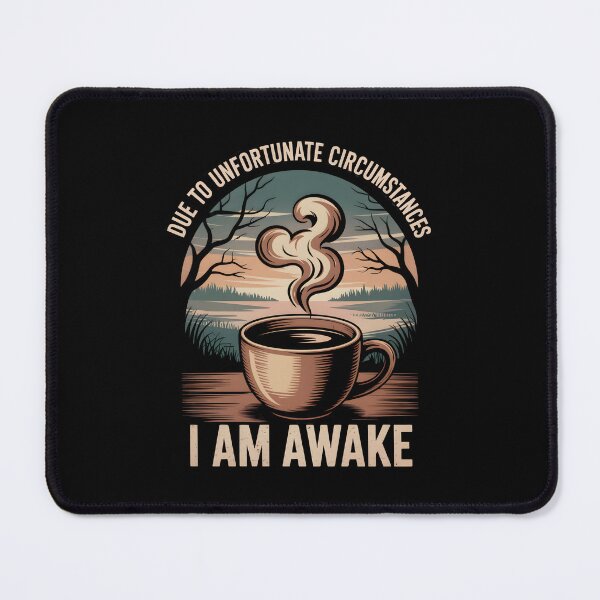 Item preview, Due to unfortunate circumstances i am awake designed and sold by BuxomBabe21.