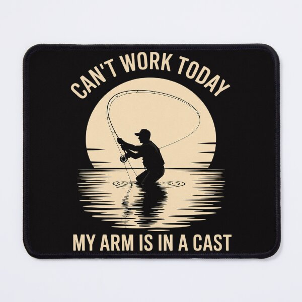 Item preview, Can't Work Today My Arm is in A Cast - Fly Fishing designed and sold by teltvitossuilea.