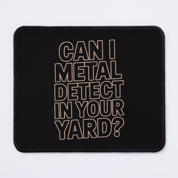 Item preview, Can I metal detect in your yard Metal detecting designed and sold by teltvitossuilea.
