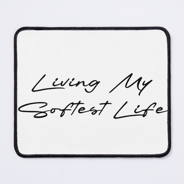 Item preview, Living My Softest Life designed and sold by Ninjacatoff.