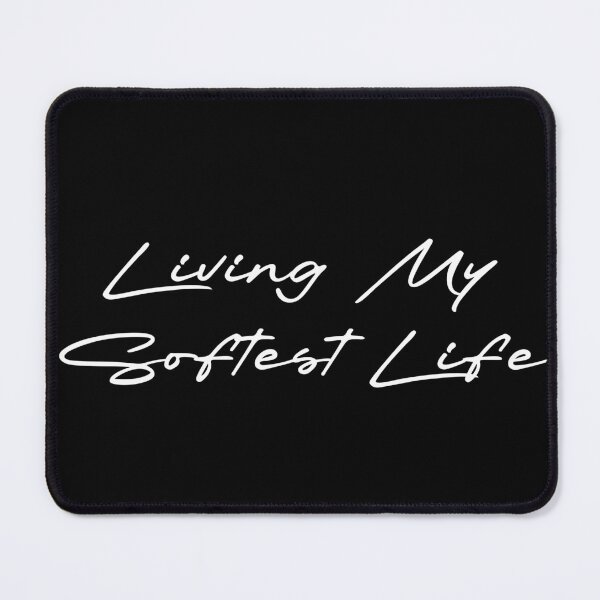 Item preview, Living My Softest Life designed and sold by Ninjacatoff.