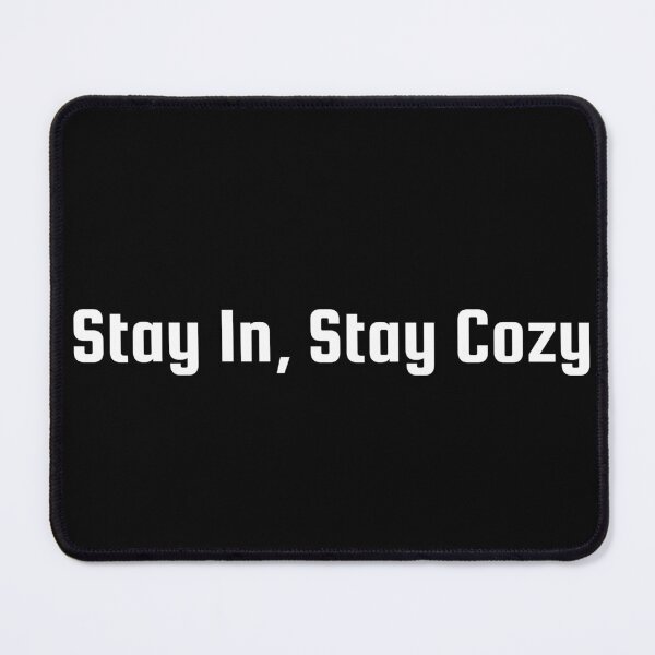 Item preview, Stay In, Stay Cozy designed and sold by Ninjacatoff.
