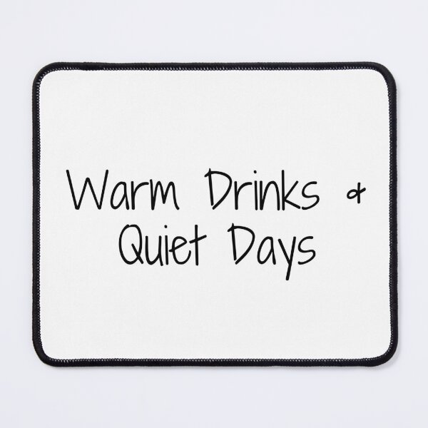 Item preview, Warm Drinks & Quiet Days designed and sold by Ninjacatoff.