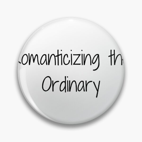 Item preview, Romanticizing the Ordinary designed and sold by Ninjacatoff.