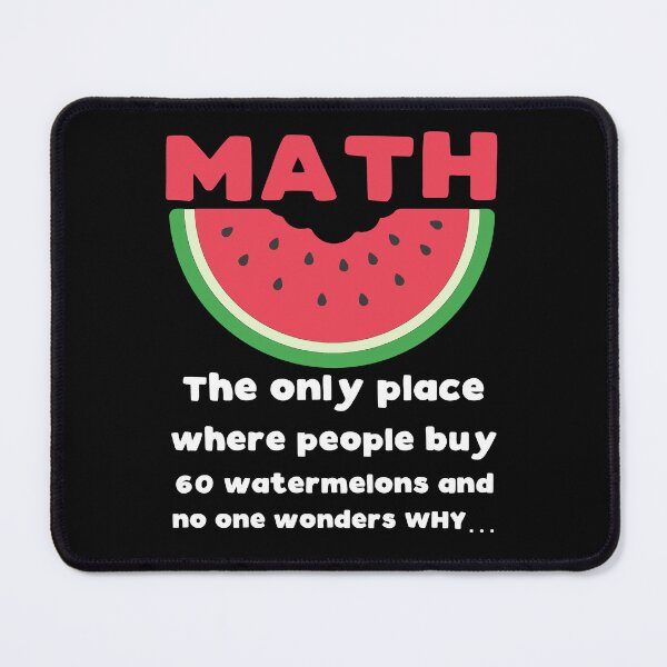 Item preview, Funny Nerdy Math The Only Place Where People Buy 60 Watermelons and No Wonders Why Teacher White Text designed and sold by MathWare MathClips.