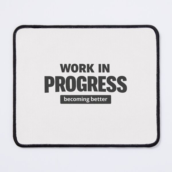 Item preview, Work In Progress – Becoming Better Motivational Quote Design designed and sold by artofProduct.