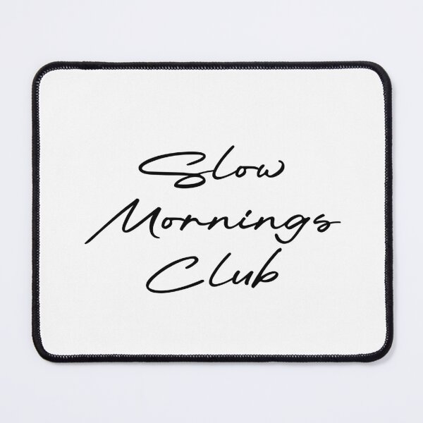 Item preview, Slow Mornings Club designed and sold by Ninjacatoff.