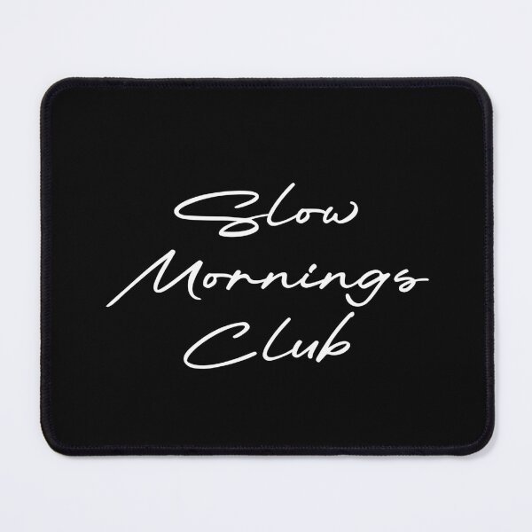 Item preview, Slow Mornings Club designed and sold by Ninjacatoff.