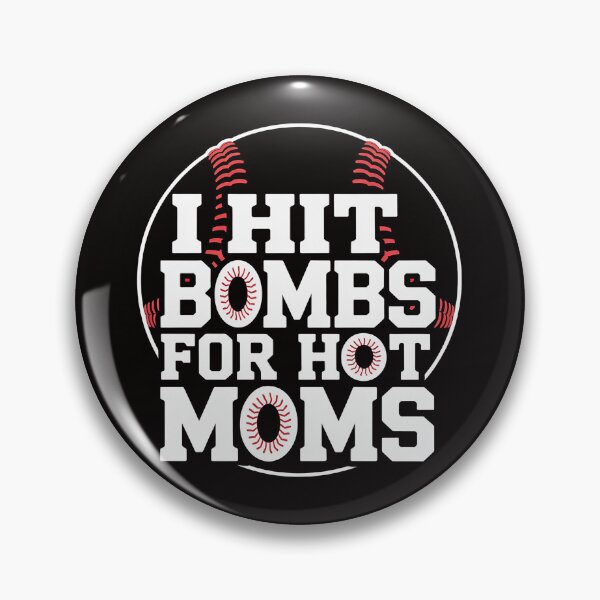 Item preview, Baseball I Hit Bombs for Hot Moms Baseball Mom designed and sold by silladive.