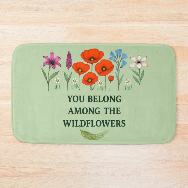 Item preview, YOU BELONG AMONG THE WILDFLOWERS designed and sold by WendyMaree.