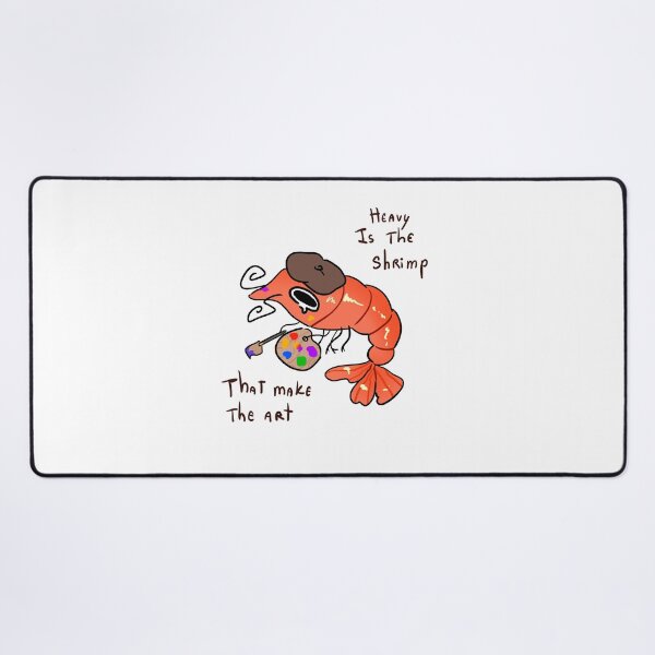 Item preview, Heavy Is The Shrimp That Makes The Art Funny Artist Shrimp designed and sold by Mason-Pride.