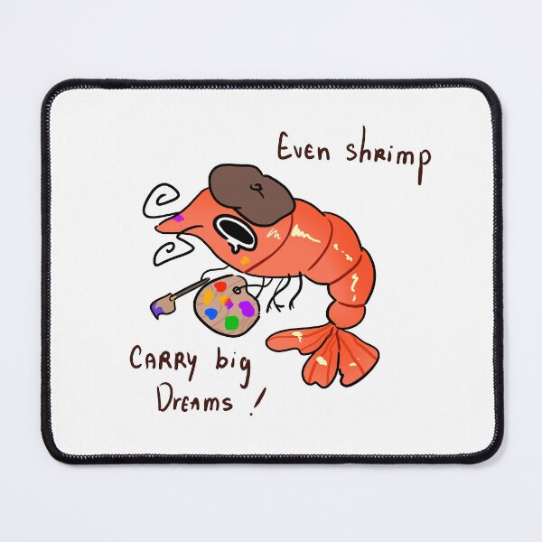 Item preview, Even Shrimp Carry Big Dreams Funny Artist Shrimp Illustration designed and sold by Mason-Pride.