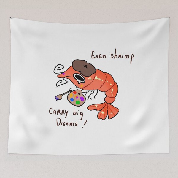 Item preview, Even Shrimp Carry Big Dreams Funny Artist Shrimp Illustration designed and sold by Mason-Pride.