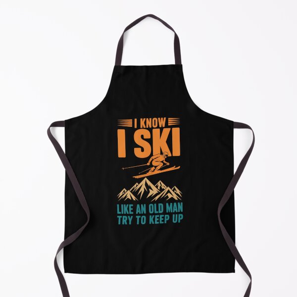 Item preview, I Know I Ski Like An Old Man Try To Keep Up Skier Skiing designed and sold by AsteriskDatBArt.
