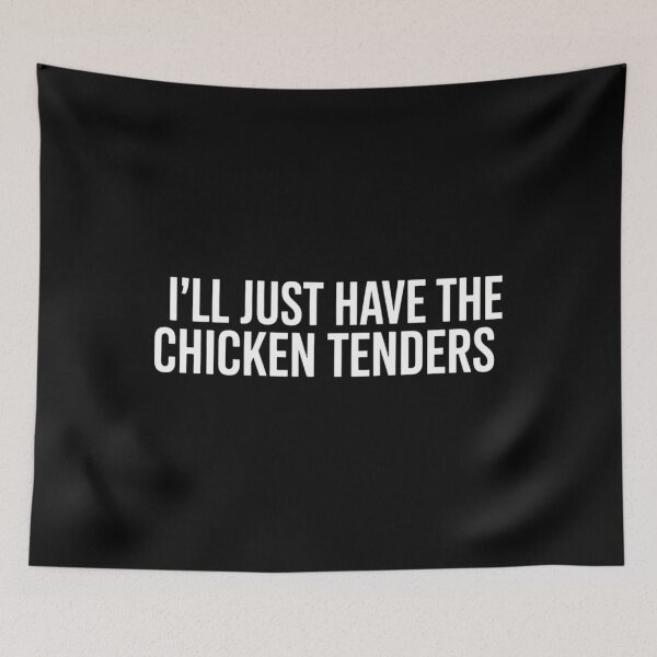 Item preview, Chicken I'll Just Have The Chicken Tenders - Funny Chicken designed and sold by AsteriskDatBArt.