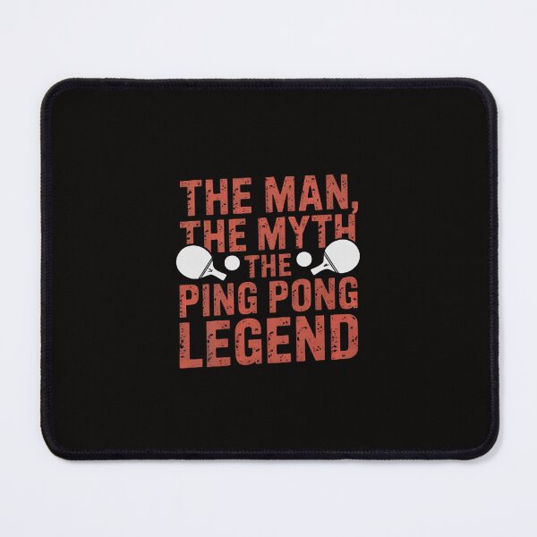 Item preview, The Man The Myth The Ping Pong Legend designed and sold by portcrysral.