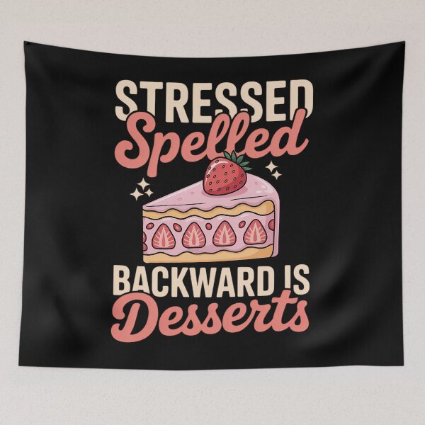 Item preview, Stressed spelled backward is Desserts Snack Baking Cake designed and sold by CruelShadesSt.