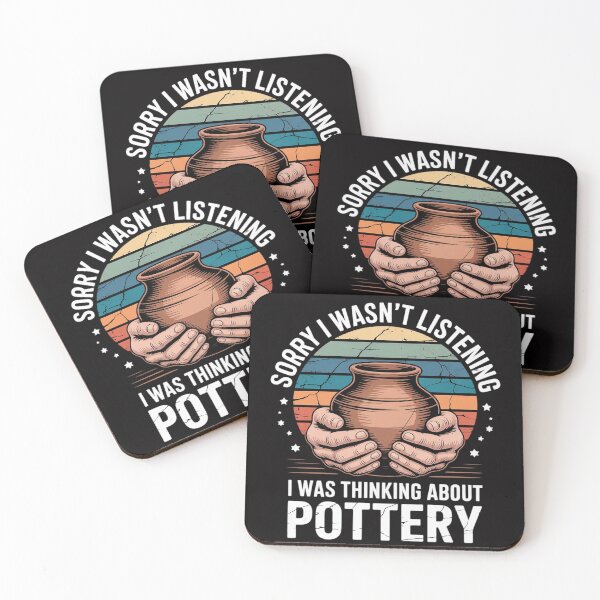 Item preview, Sorry I Wasn't Listening I Was Thinking About Pottery designed and sold by berniceschm.