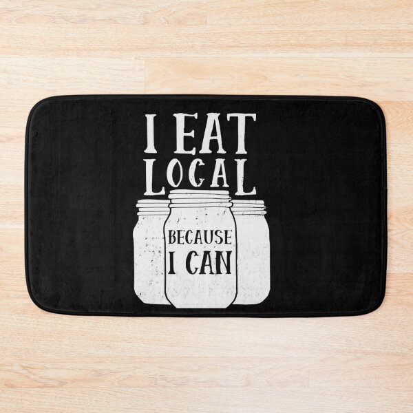 Item preview, I Eat Local Because I Can Funny Canning t Shirt designed and sold by LucasGimenez1.