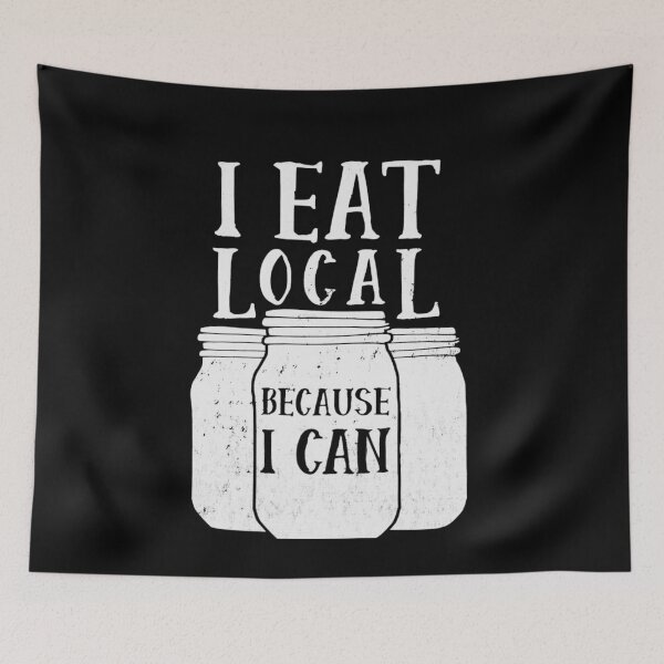 Item preview, I Eat Local Because I Can Funny Canning t Shirt designed and sold by LucasGimenez1.