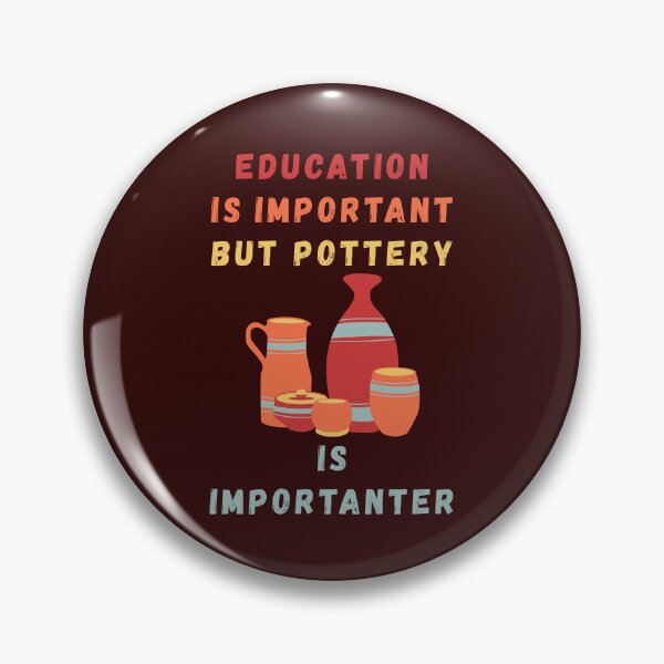 Item preview, Education Is Important But Pottery Is Importanter - Retro Funny Pottery Saying - Funny Pottery Saying designed and sold by Wiss2Arts.