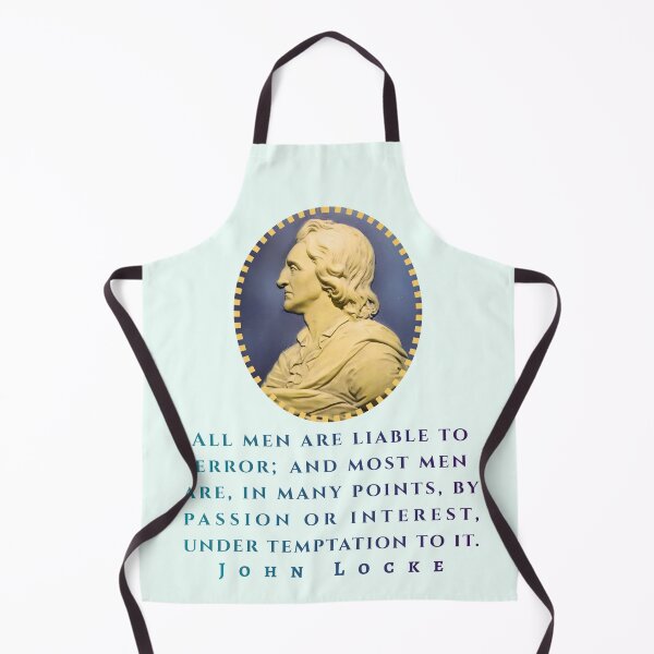 Item preview, John Locke quote: All men are liable to error; and most men are, in many points, by passion or interest, under temptation to it. designed and sold by artbleed.