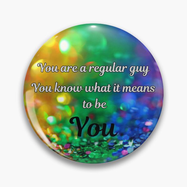Item preview, You are a regular guy Pride designed and sold by TofuingHo.