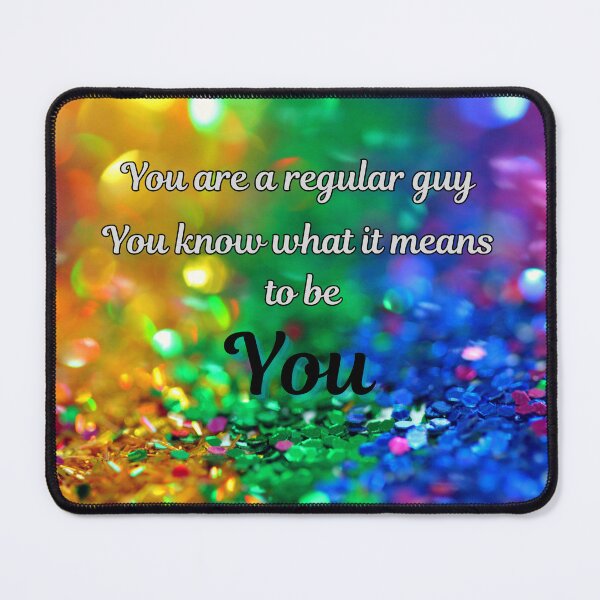 Item preview, You are a regular guy Pride designed and sold by TofuingHo.