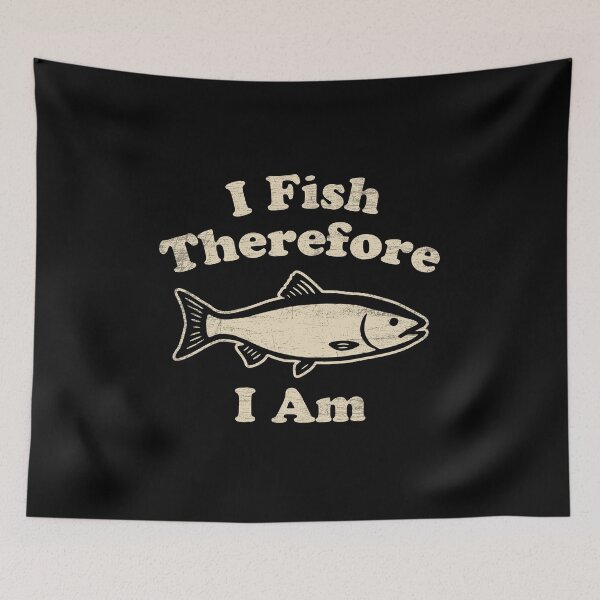 Item preview, I Fish Therefore I am designed and sold by NQArtist.