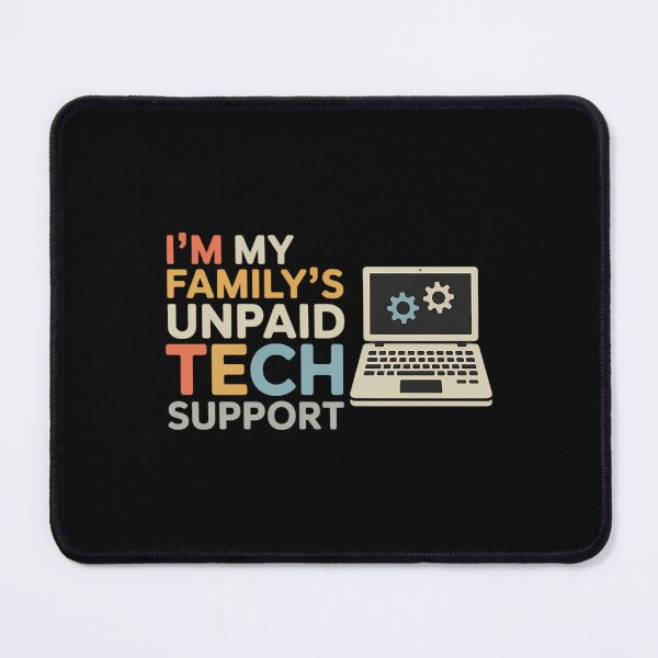 Item preview, Im My Family’s Unpaid Tech Support IT Engineer Computer Geek designed and sold by JonathalIngham.