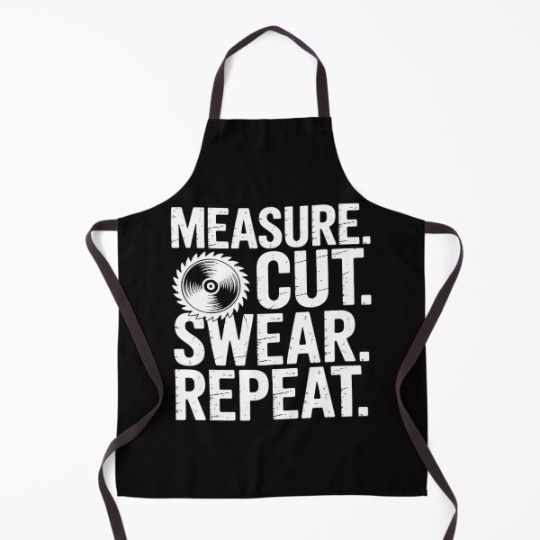 Item preview, Measure Measure Cut Swear Repeat for Carpenter & Woodworker designed and sold by banbopbii.