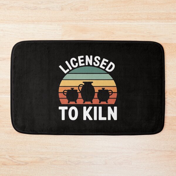 Item preview, Licensed To Kiln Ceramic Pottery Artwork Pottery Lover designed and sold by AnimeManga2D.