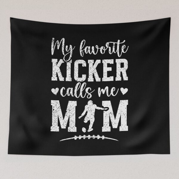 Item preview, My Favorite Football Kicker Mom Of A Football Kicker Mama designed and sold by elihletoriong.