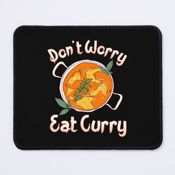 Item preview, Don't Worry Eat Curry Spicy Indian Food designed and sold by PaulaStokes2.