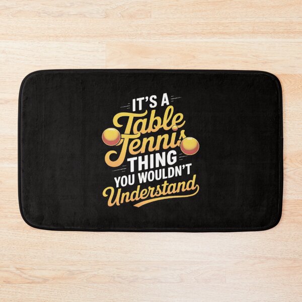 Item preview, Its a Table Tennis Thing you wouldnt understand Table Tennis designed and sold by AnimeManga2D.