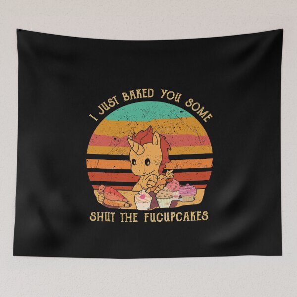 Item preview, I JUST Baked You Some Shut The FUCUPCAKES t Shirt designed and sold by IliasLeroy.