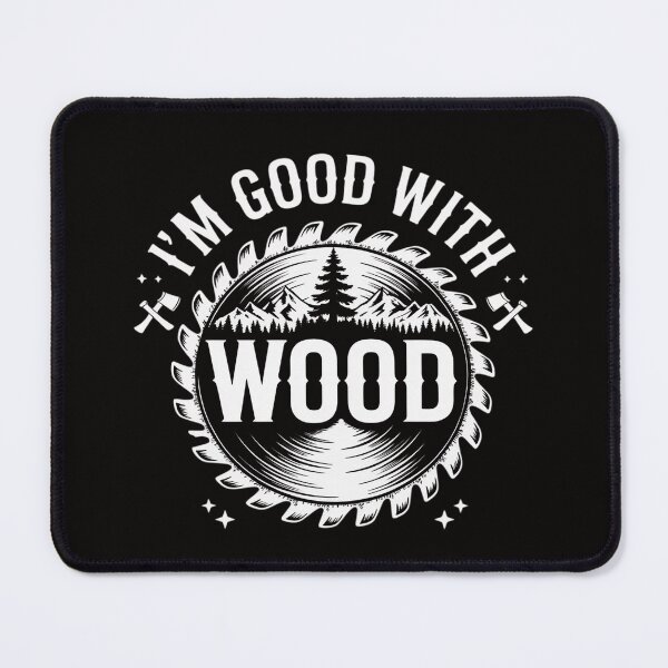 Item preview, I'm Good With Wood - Carving Carpentry Furniture Maker designed and sold by AnimeManga2D.