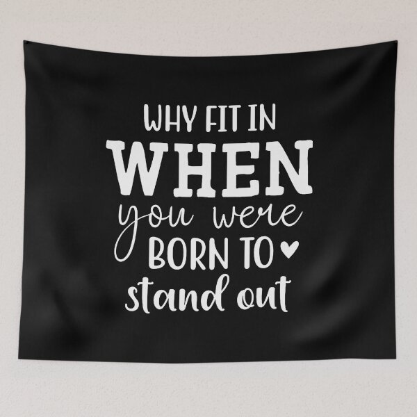 Item preview, Why Fit In When You Were Born To Stand Out designed and sold by elihletoriong.