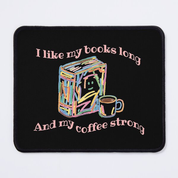 Item preview, Book Lover Coffee Quote Design | "I Like My Books Long and My Coffee Strong" designed and sold by Maviartig.