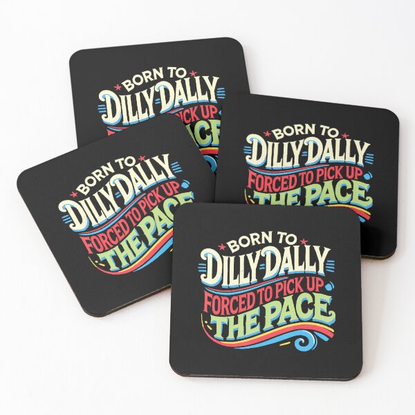 Item preview, Born To Dilly Dally Forced To Pick Up The Pace Funny designed and sold by PaulaStokes2.