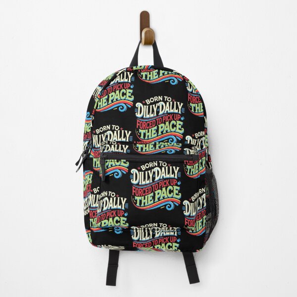 Item preview, Born To Dilly Dally Forced To Pick Up The Pace Funny designed and sold by PaulaStokes2.
