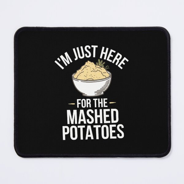 Item preview, I'M Just Here For The Mashed Potatoes Thanksgiving designed and sold by pfanodlnazb.