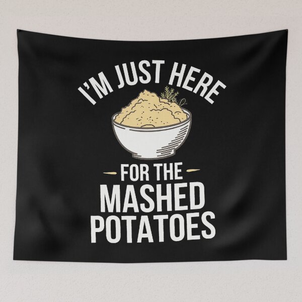 Item preview, I'M Just Here For The Mashed Potatoes Thanksgiving designed and sold by pfanodlnazb.