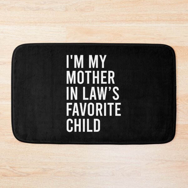 Item preview, I'M My Mother In Law's Favorite Child Funny Son In Law designed and sold by elihletoriong.