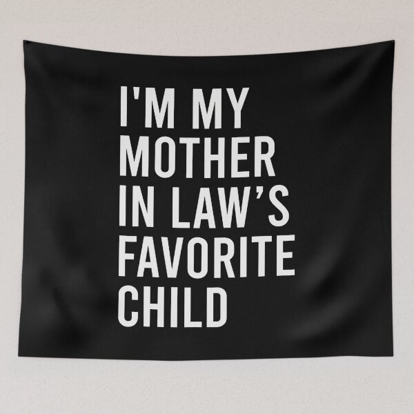 Item preview, I'M My Mother In Law's Favorite Child Funny Son In Law designed and sold by elihletoriong.