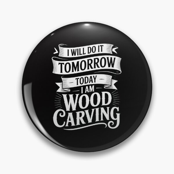 Item preview, I will do it Tomorrow Today I am Wood Carving designed and sold by tlallimicrichi.