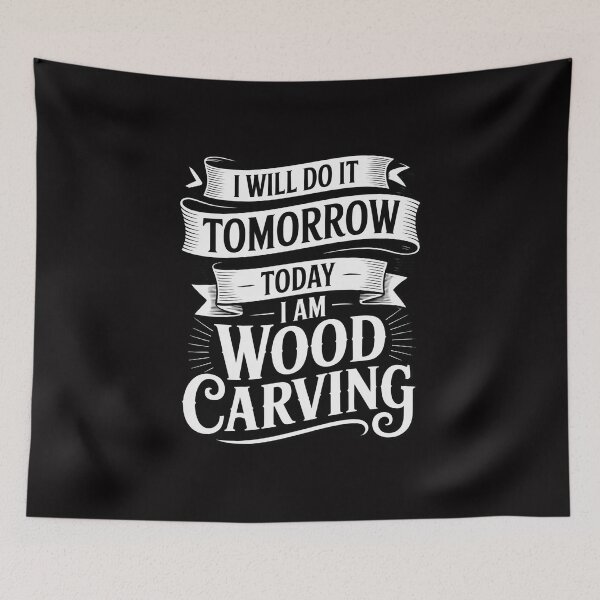 Item preview, I will do it Tomorrow Today I am Wood Carving designed and sold by tlallimicrichi.