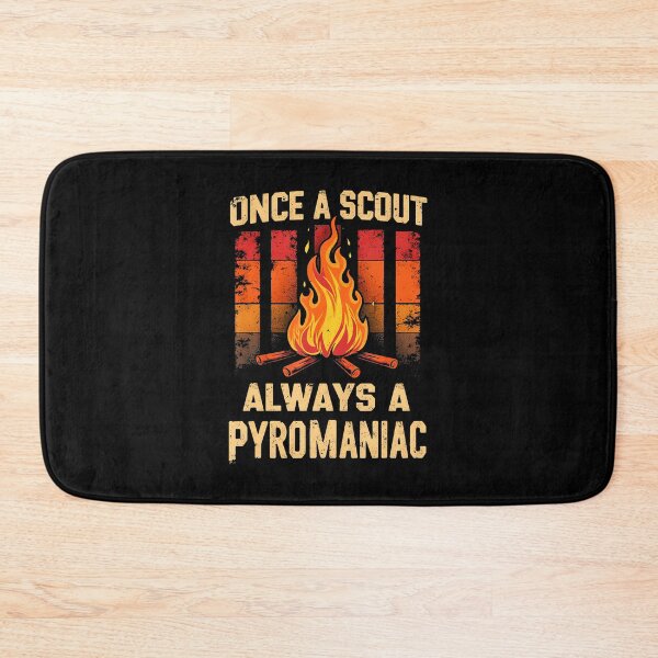 Item preview, Once A Scout Always A Pyromaniac Scout Pyromaniac Campfire designed and sold by pfanodlnazb.