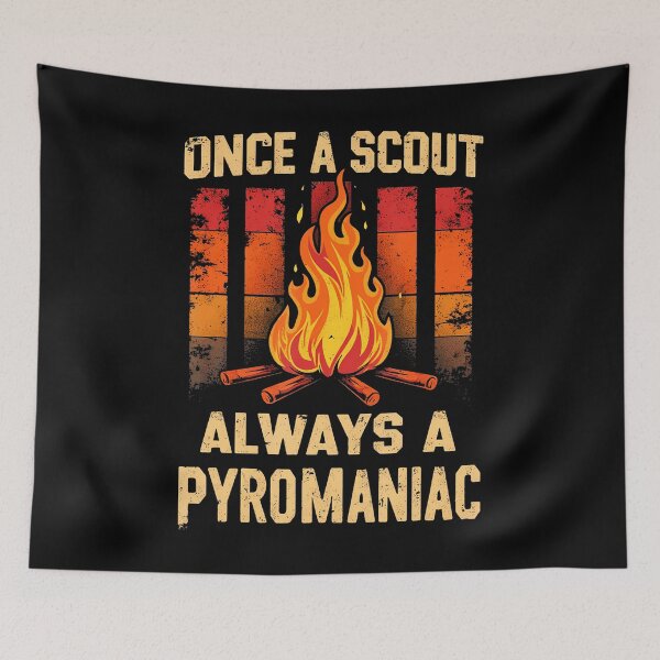 Item preview, Once A Scout Always A Pyromaniac Scout Pyromaniac Campfire designed and sold by pfanodlnazb.